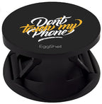 Eggshell® Pop Mobile Holder (Don't Touch My Phone)