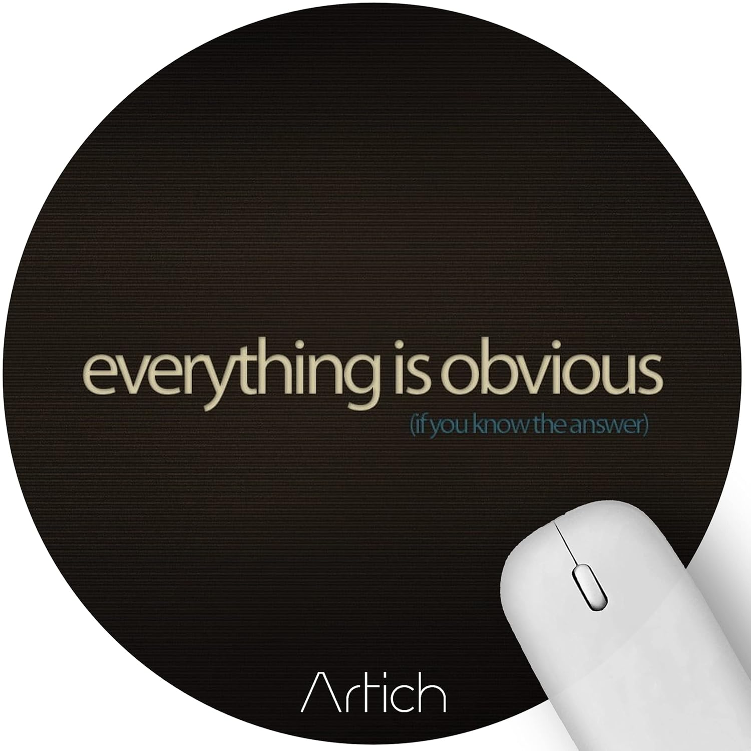 Artich Designer Gaming Mouse Pad (Everything is Obvious)